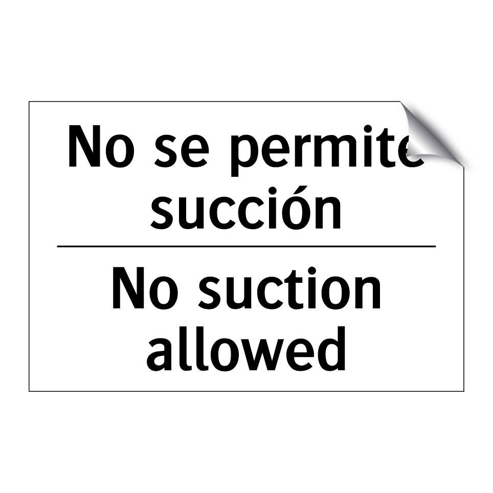 No se permite succión - No suction allowed