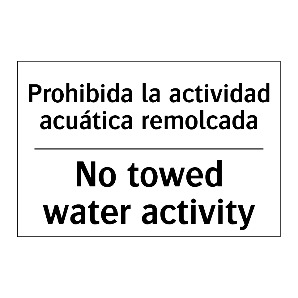 Prohibida la actividad acuática remolcada - No towed water activity