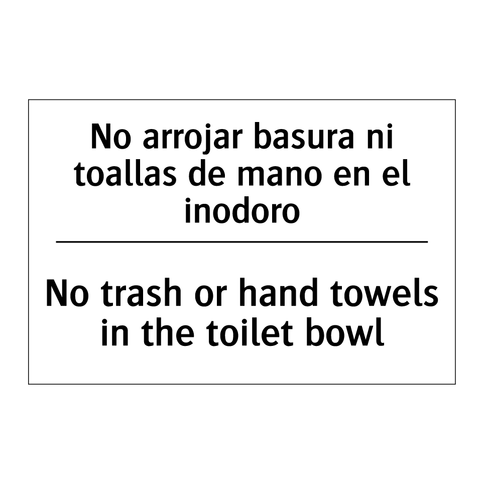 No arrojar basura ni toallas de mano en el inodoro - No trash or hand towels in the toilet bowl