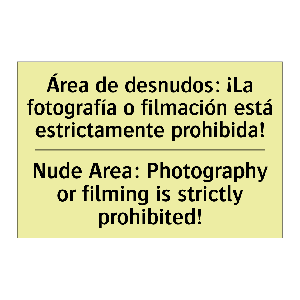 Área de desnudos: ¡La fotografía o filmación está estrictamente prohibida! - Nude Area: Photography or filming is strictly prohibited!