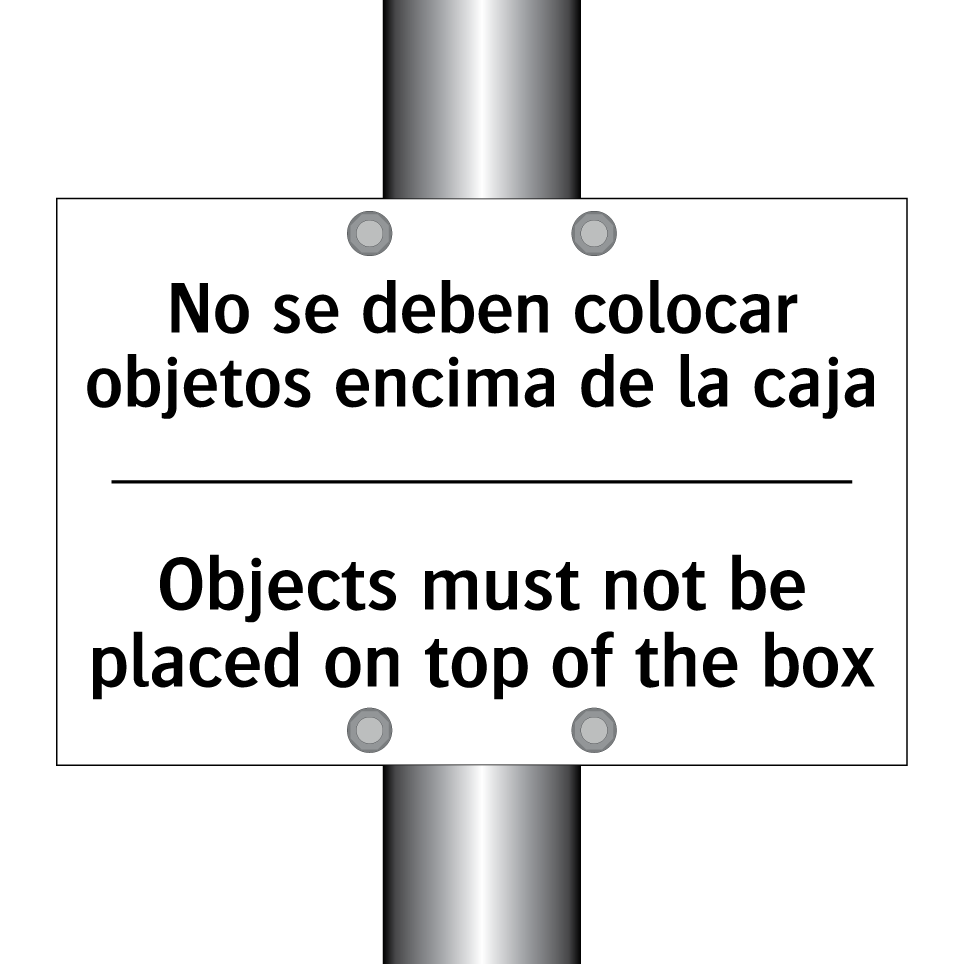 No se deben colocar objetos encima de la caja - Objects must not be placed on top of the box