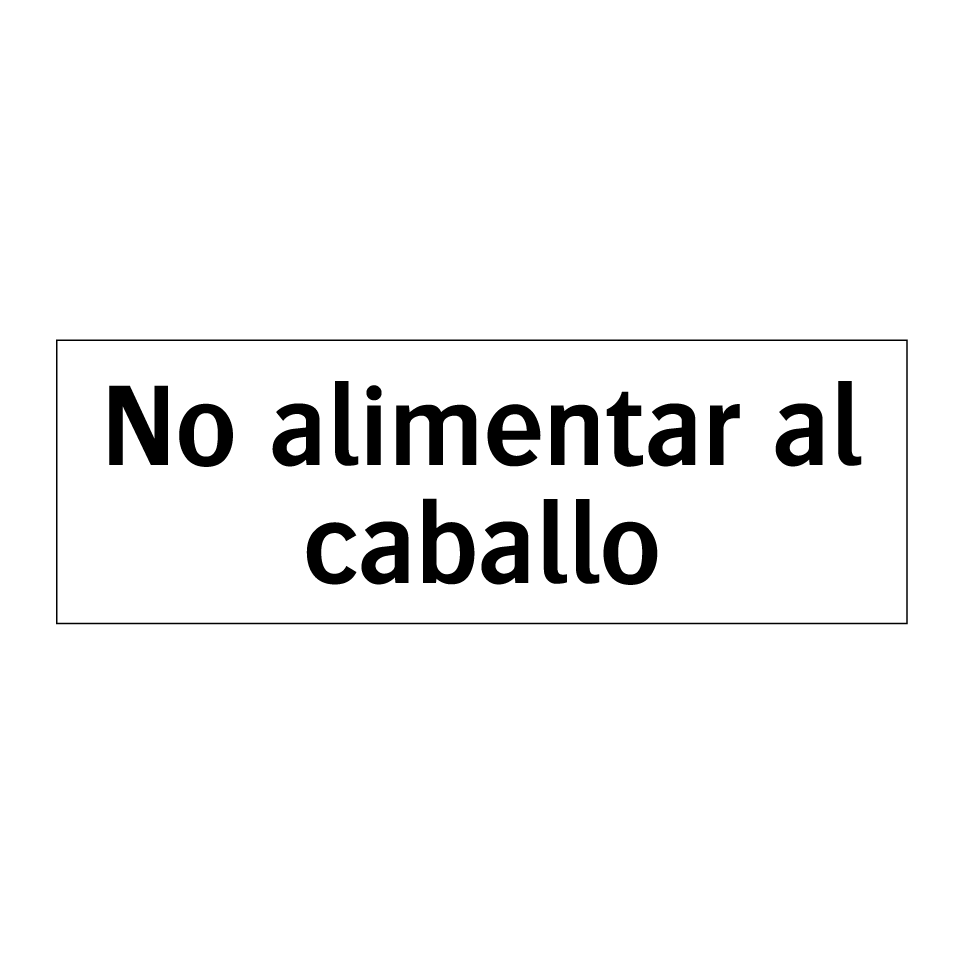 No alimentar al caballo