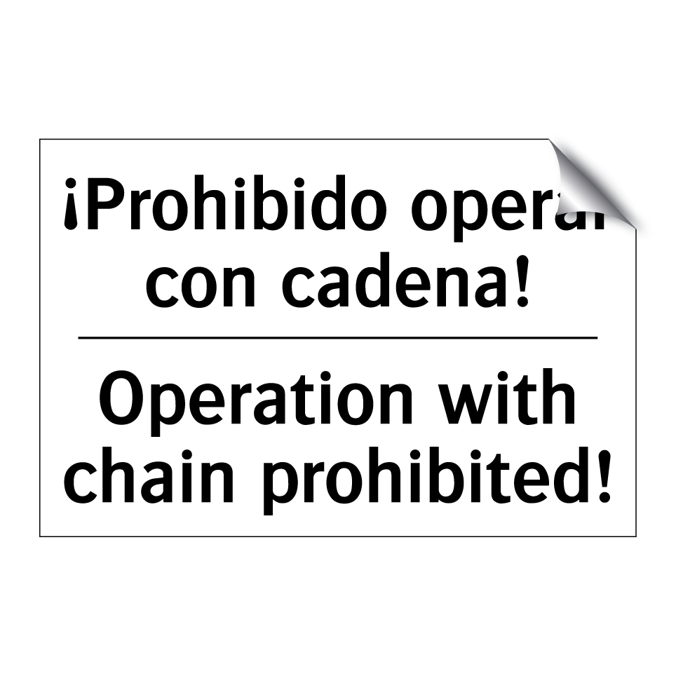 ¡Prohibido operar con cadena! - Operation with chain prohibited!