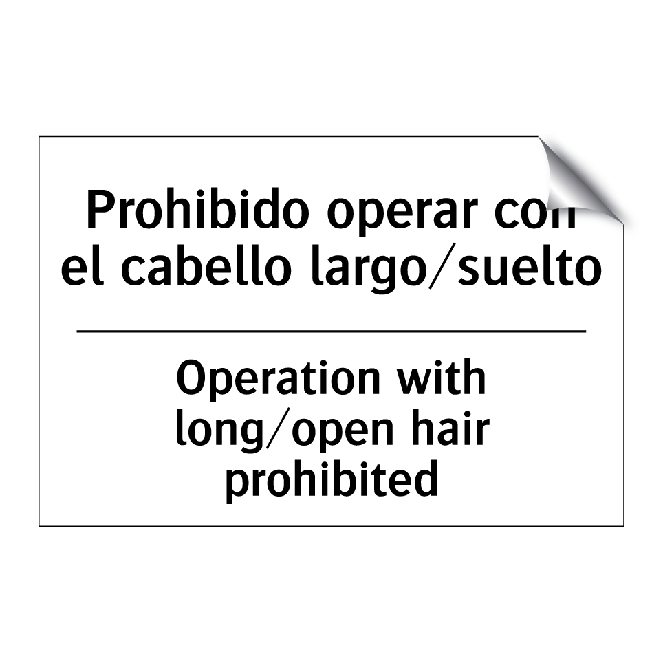 Prohibido operar con el cabello largo/suelto - Operation with long/open hair prohibited