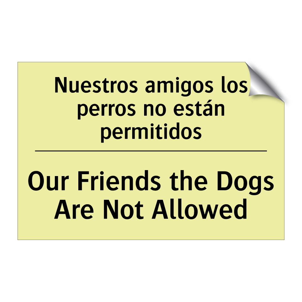 Nuestros amigos los perros no están permitidos - Our Friends the Dogs Are Not Allowed