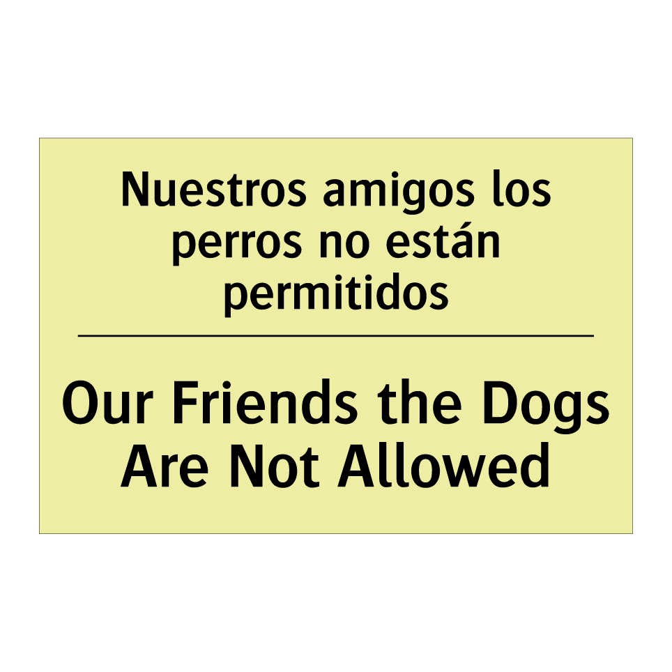 Nuestros amigos los perros no están permitidos - Our Friends the Dogs Are Not Allowed