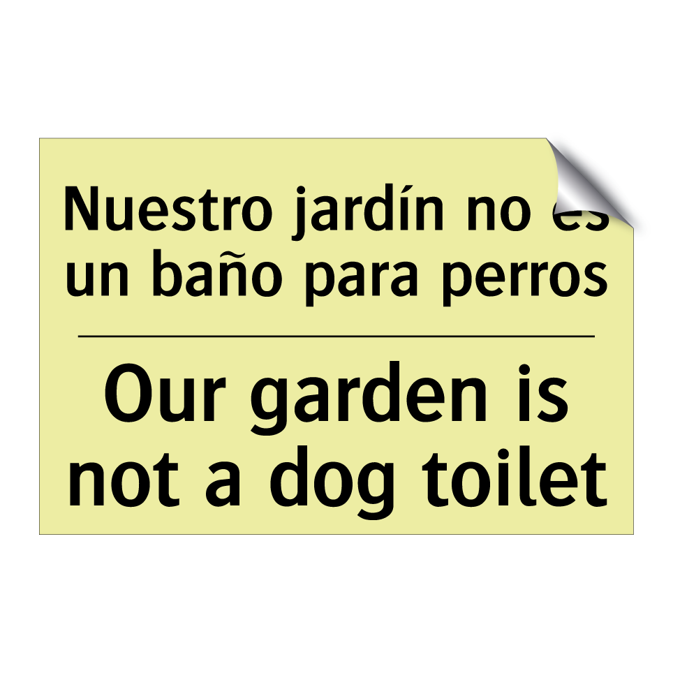 Nuestro jardín no es un baño para perros - Our garden is not a dog toilet