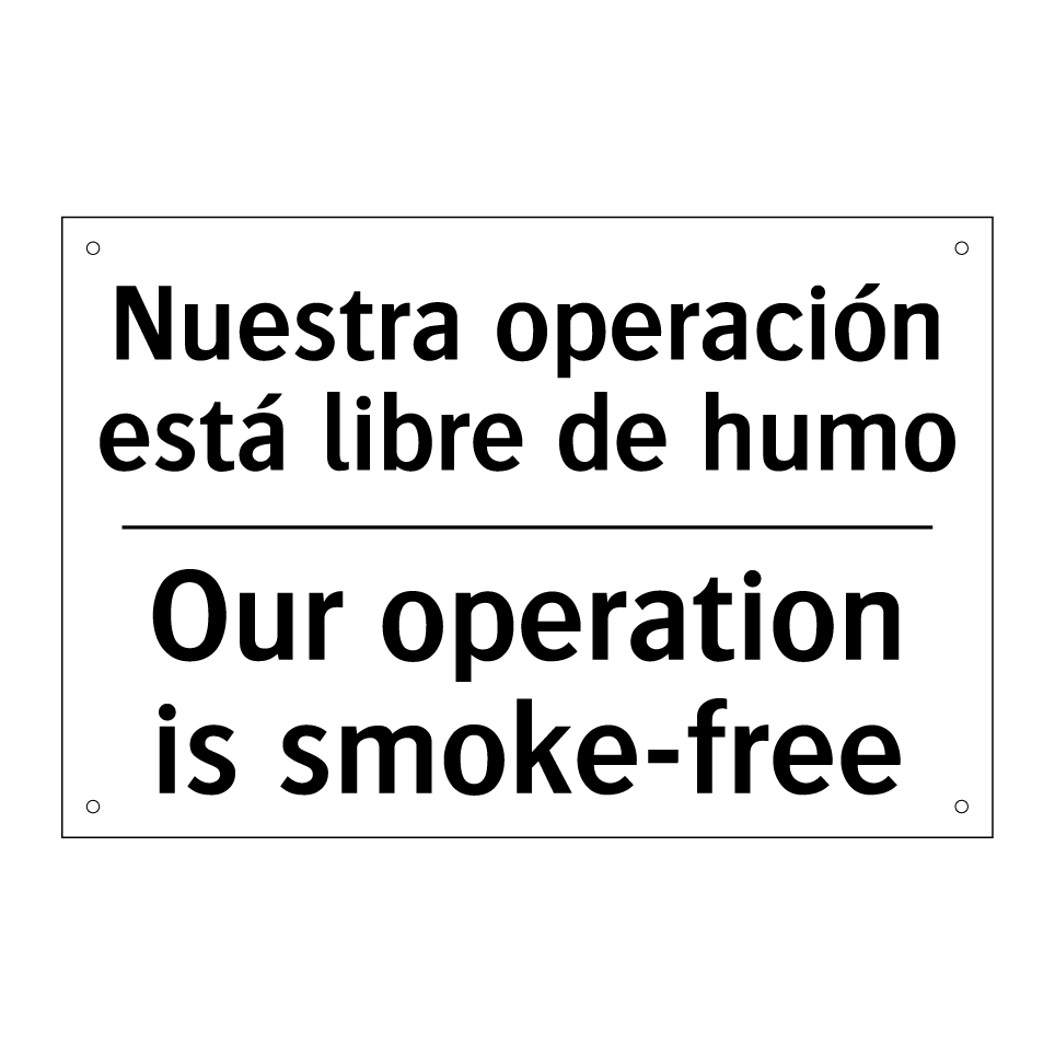Nuestra operación está libre de humo - Our operation is smoke-free