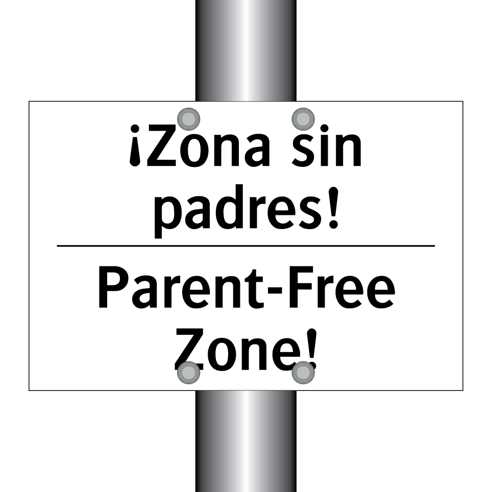 ¡Zona sin padres! - Parent-Free Zone!