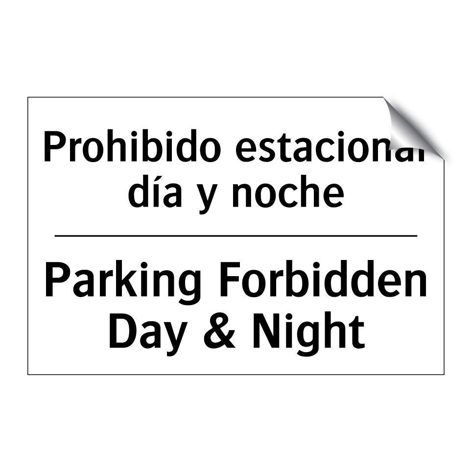 Prohibido estacionar día y noche - Parking Forbidden Day & Night