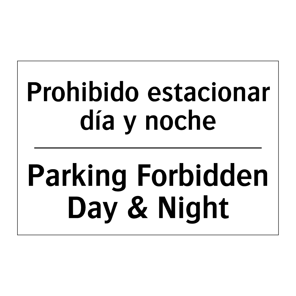 Prohibido estacionar día y noche - Parking Forbidden Day & Night