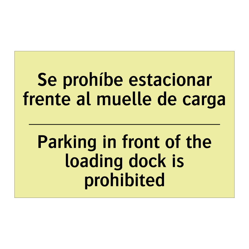 Se prohíbe estacionar frente al muelle de carga - Parking in front of the loading dock is prohibited