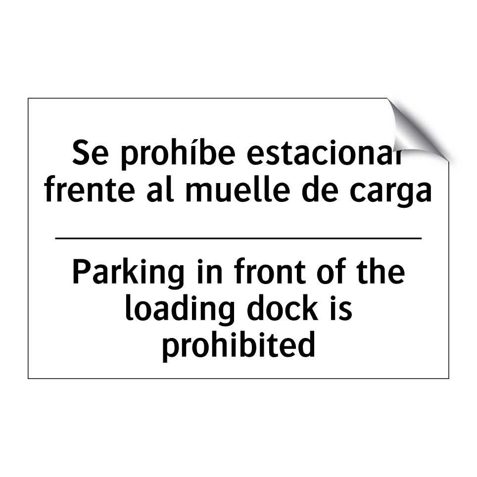 Se prohíbe estacionar frente al muelle de carga - Parking in front of the loading dock is prohibited