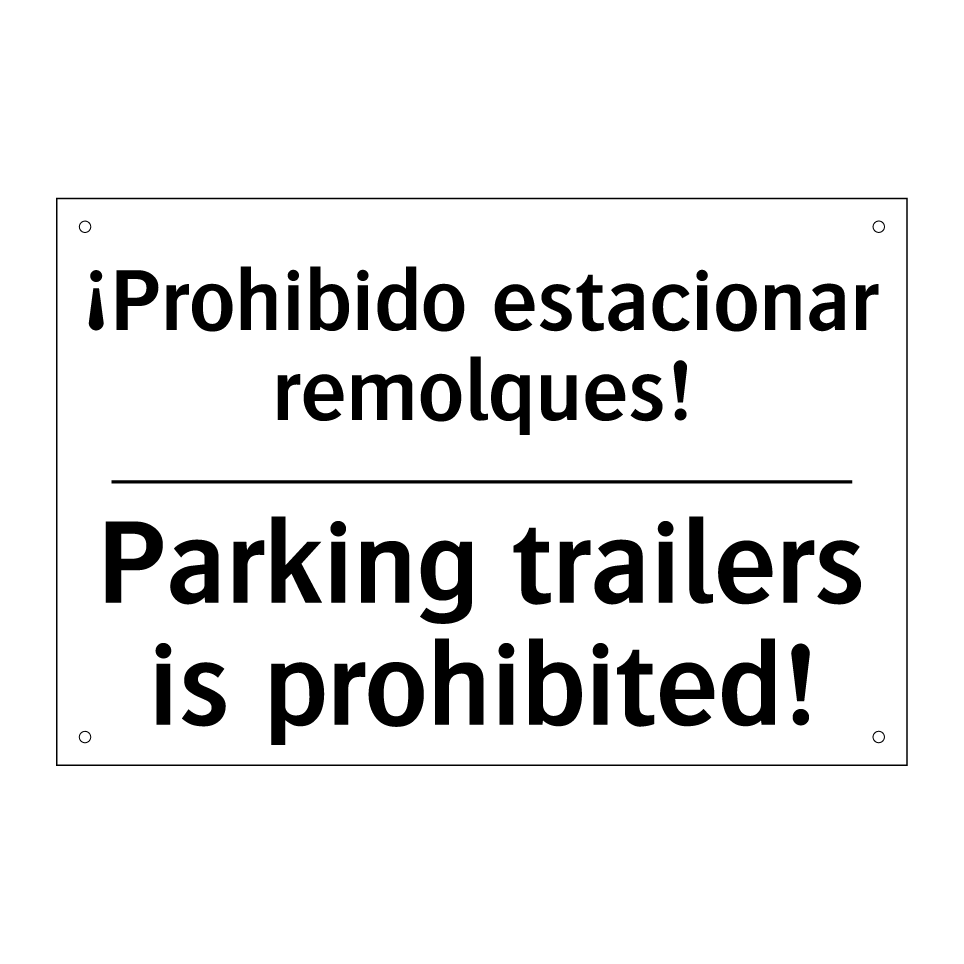 ¡Prohibido estacionar remolques! - Parking trailers is prohibited!