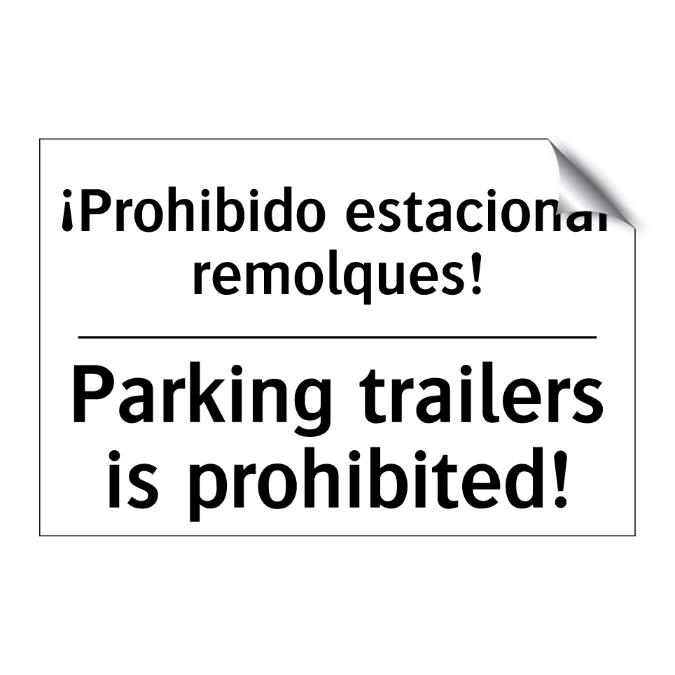 ¡Prohibido estacionar remolques! - Parking trailers is prohibited!