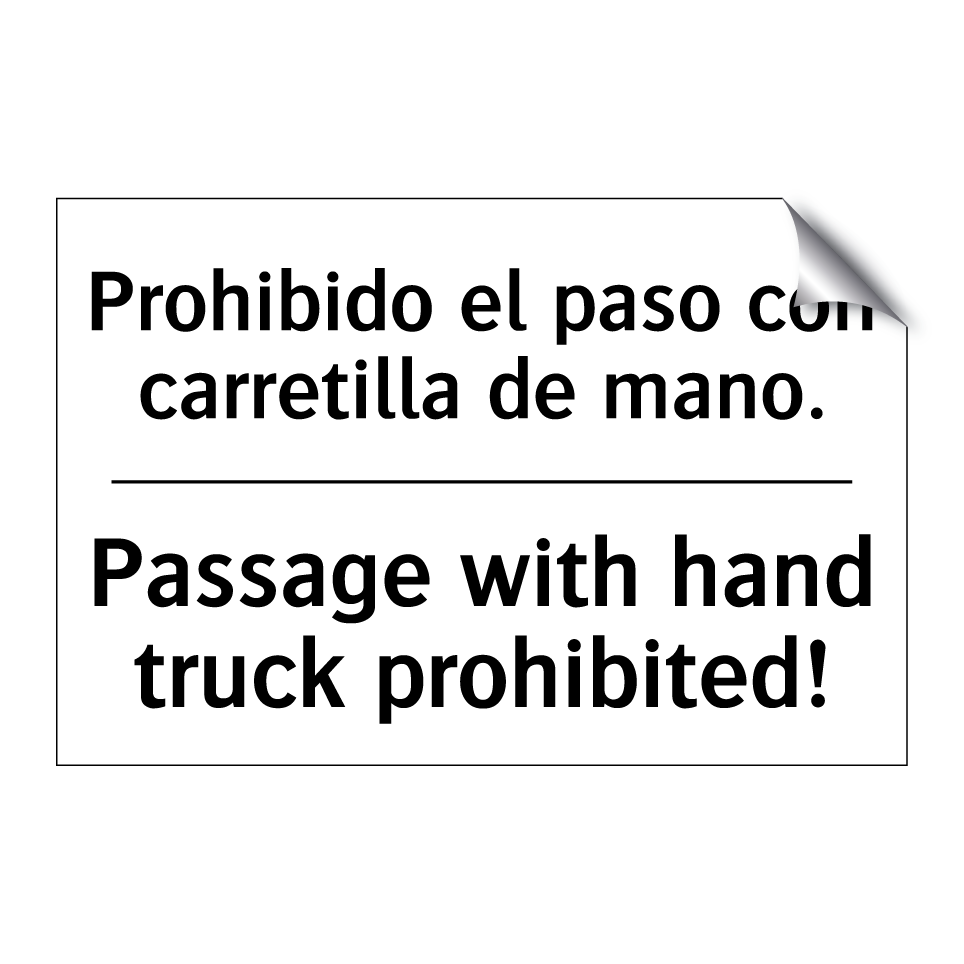 Prohibido el paso con carretilla de mano. - Passage with hand truck prohibited!