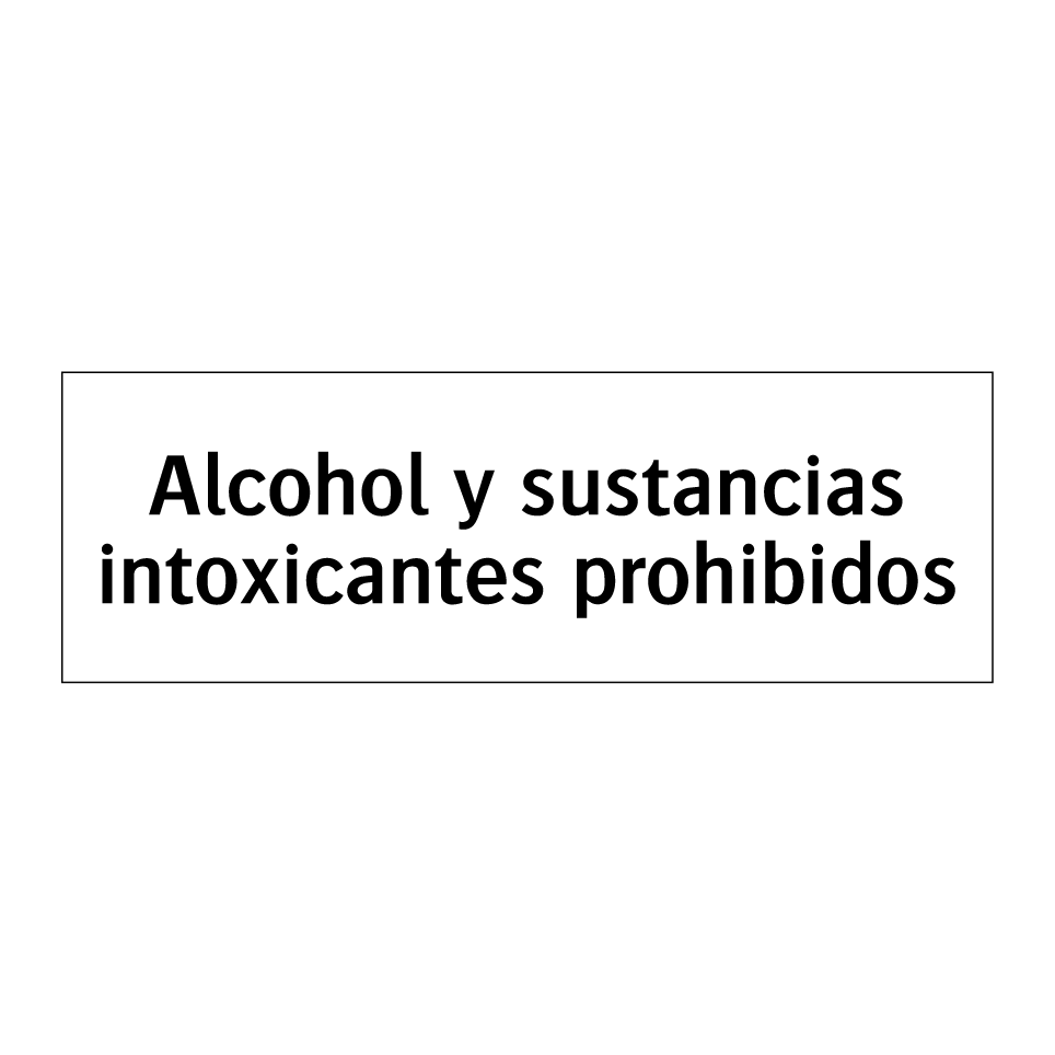 Alcohol y sustancias intoxicantes prohibidos