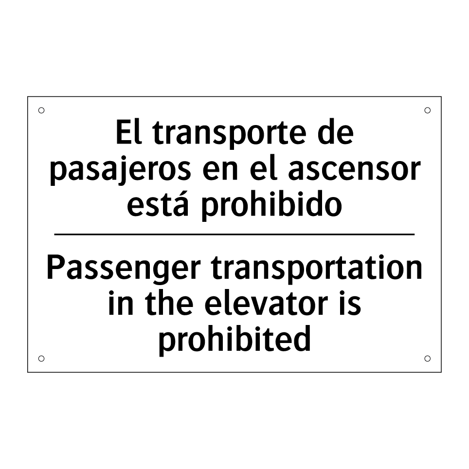 El transporte de pasajeros en el ascensor está prohibido - Passenger transportation in the elevator is prohibited