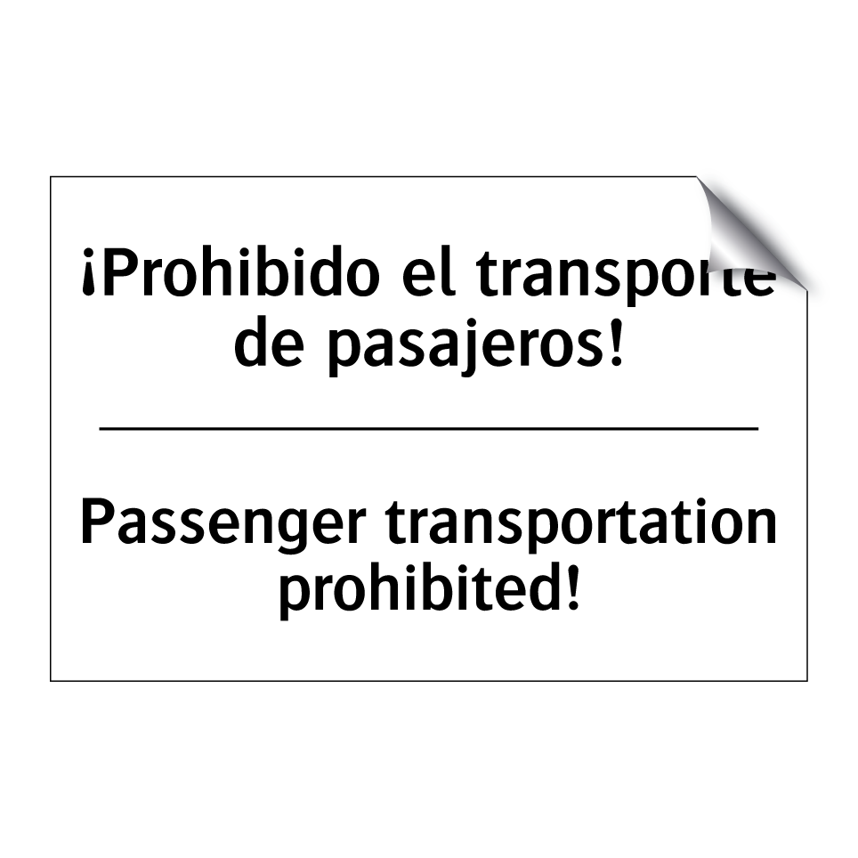 ¡Prohibido el transporte de pasajeros! - Passenger transportation prohibited!