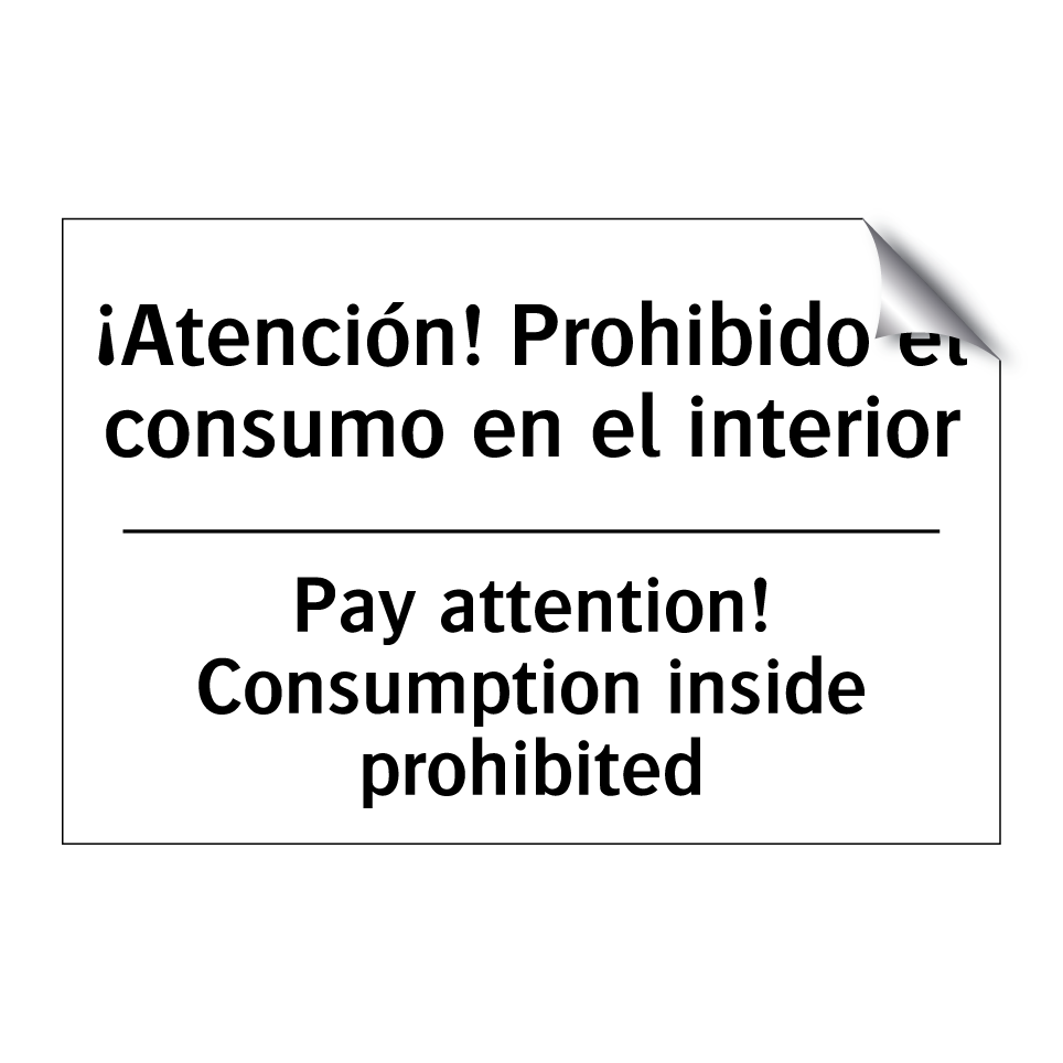 ¡Atención! Prohibido el consumo en el interior - Pay attention! Consumption inside prohibited