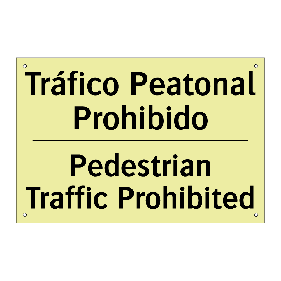 Tráfico Peatonal Prohibido - Pedestrian Traffic Prohibited