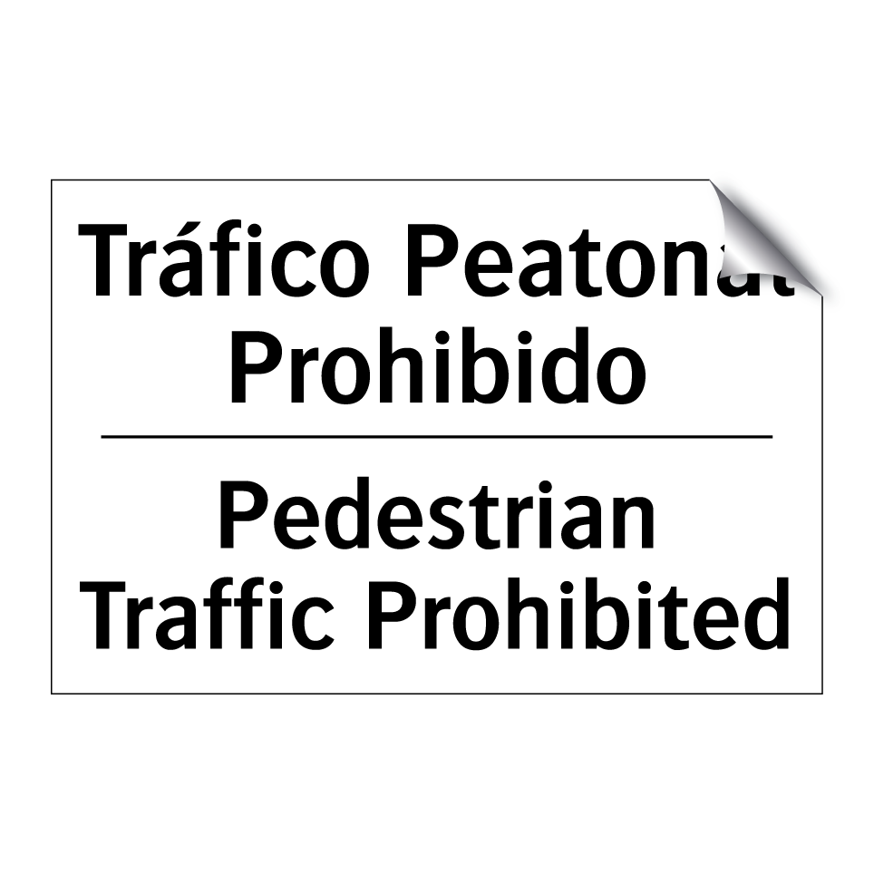 Tráfico Peatonal Prohibido - Pedestrian Traffic Prohibited