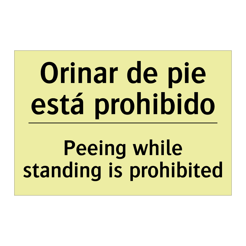 Orinar de pie está prohibido - Peeing while standing is prohibited