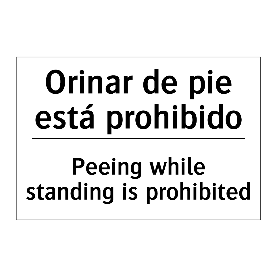 Orinar de pie está prohibido - Peeing while standing is prohibited