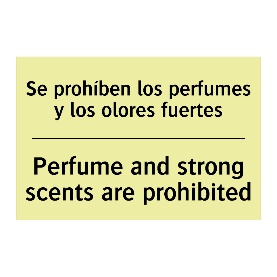 Se prohíben los perfumes y los olores fuertes - Perfume and strong scents are prohibited