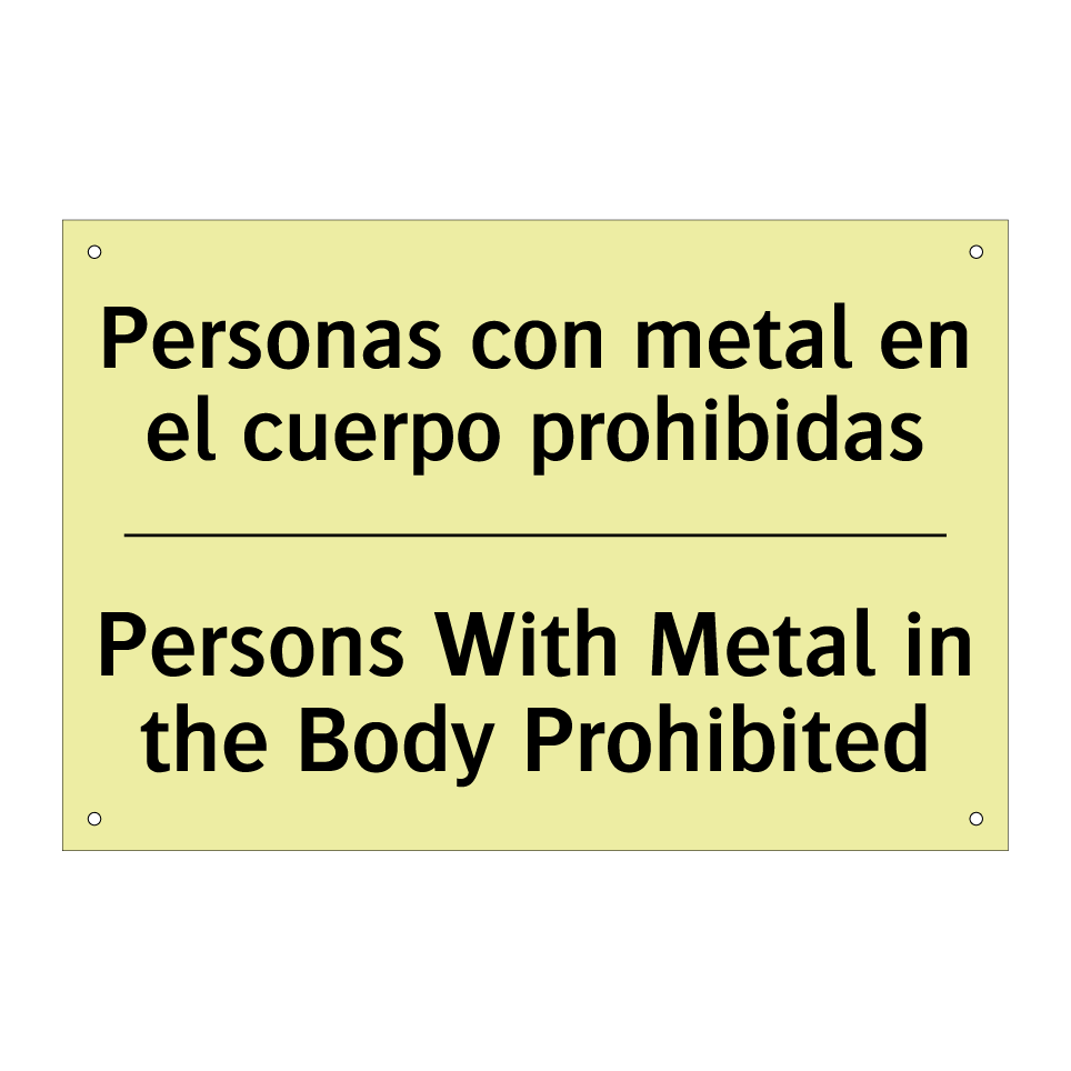 Personas con metal en el cuerpo prohibidas - Persons With Metal in the Body Prohibited