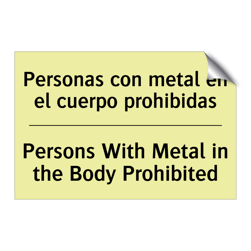 Personas con metal en el cuerpo prohibidas - Persons With Metal in the Body Prohibited