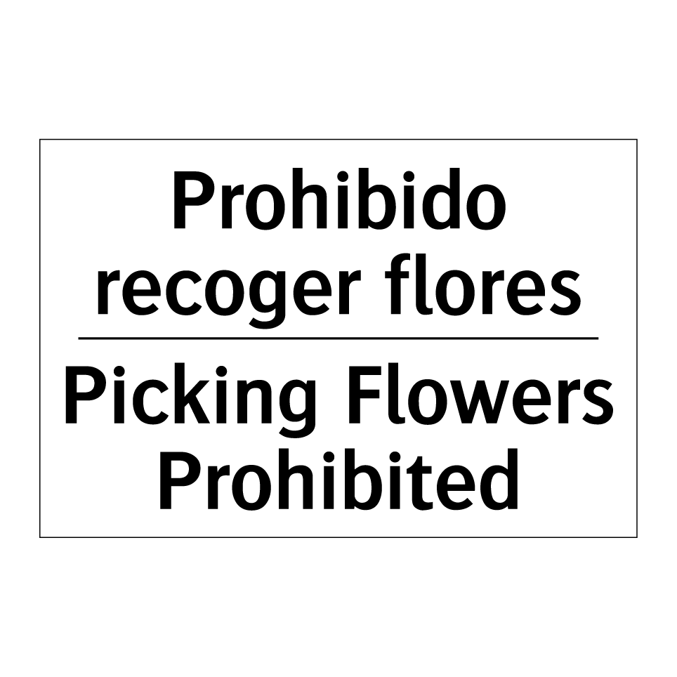Prohibido recoger flores - Picking Flowers Prohibited
