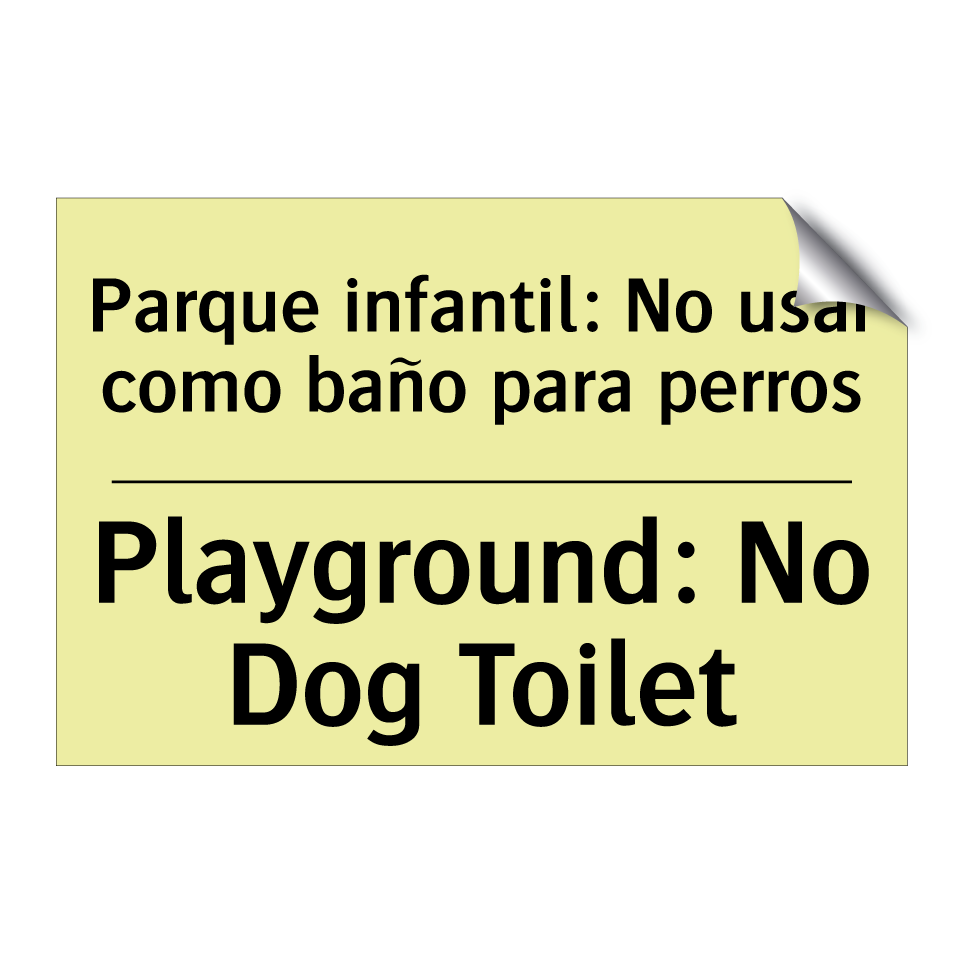 Parque infantil: No usar como baño para perros - Playground: No Dog Toilet