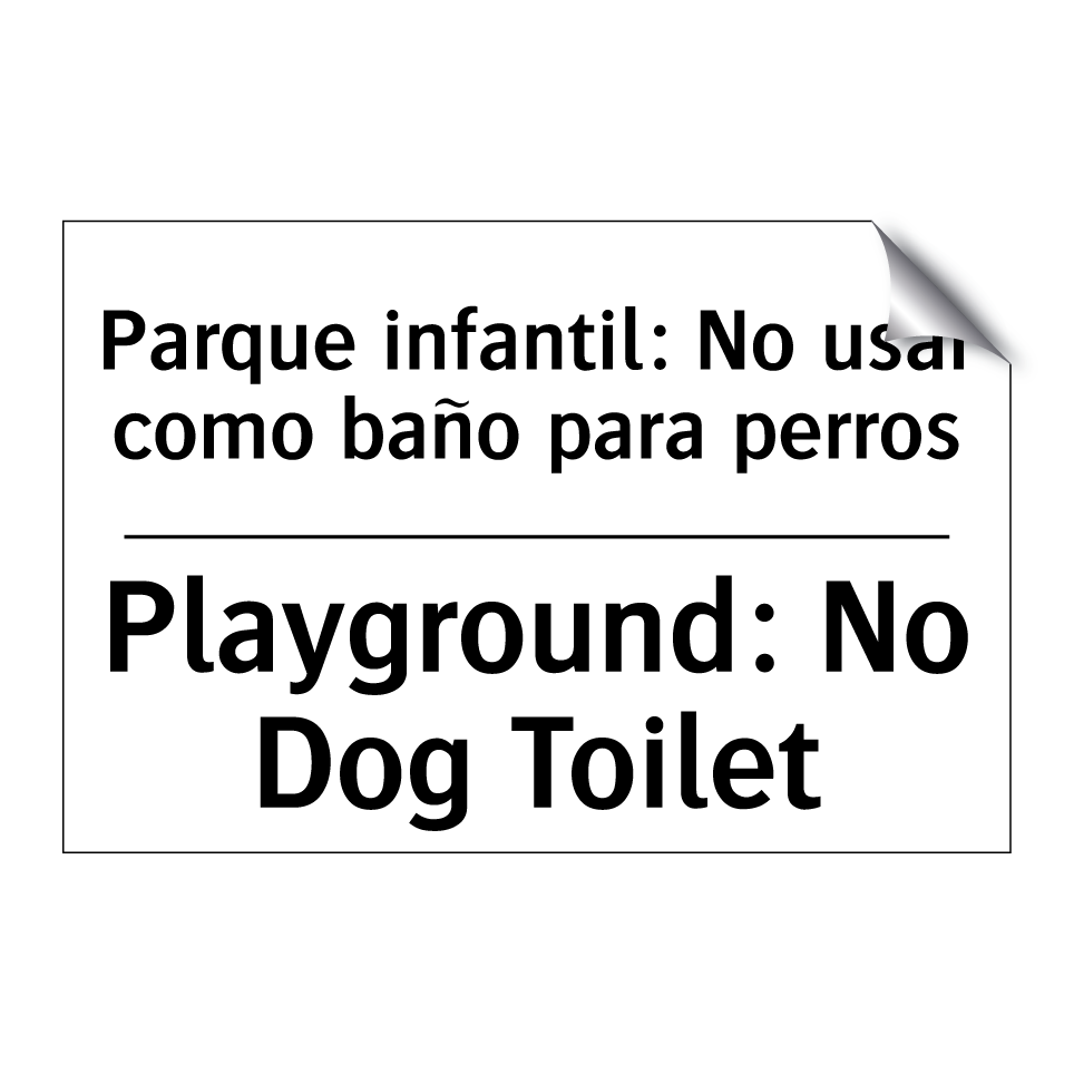 Parque infantil: No usar como baño para perros - Playground: No Dog Toilet
