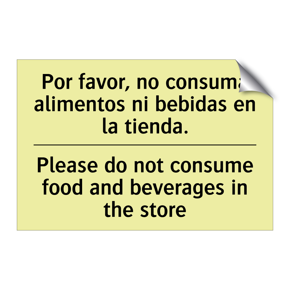 Por favor, no consuma alimentos ni bebidas en la tienda. - Please do not consume food and beverages in the store
