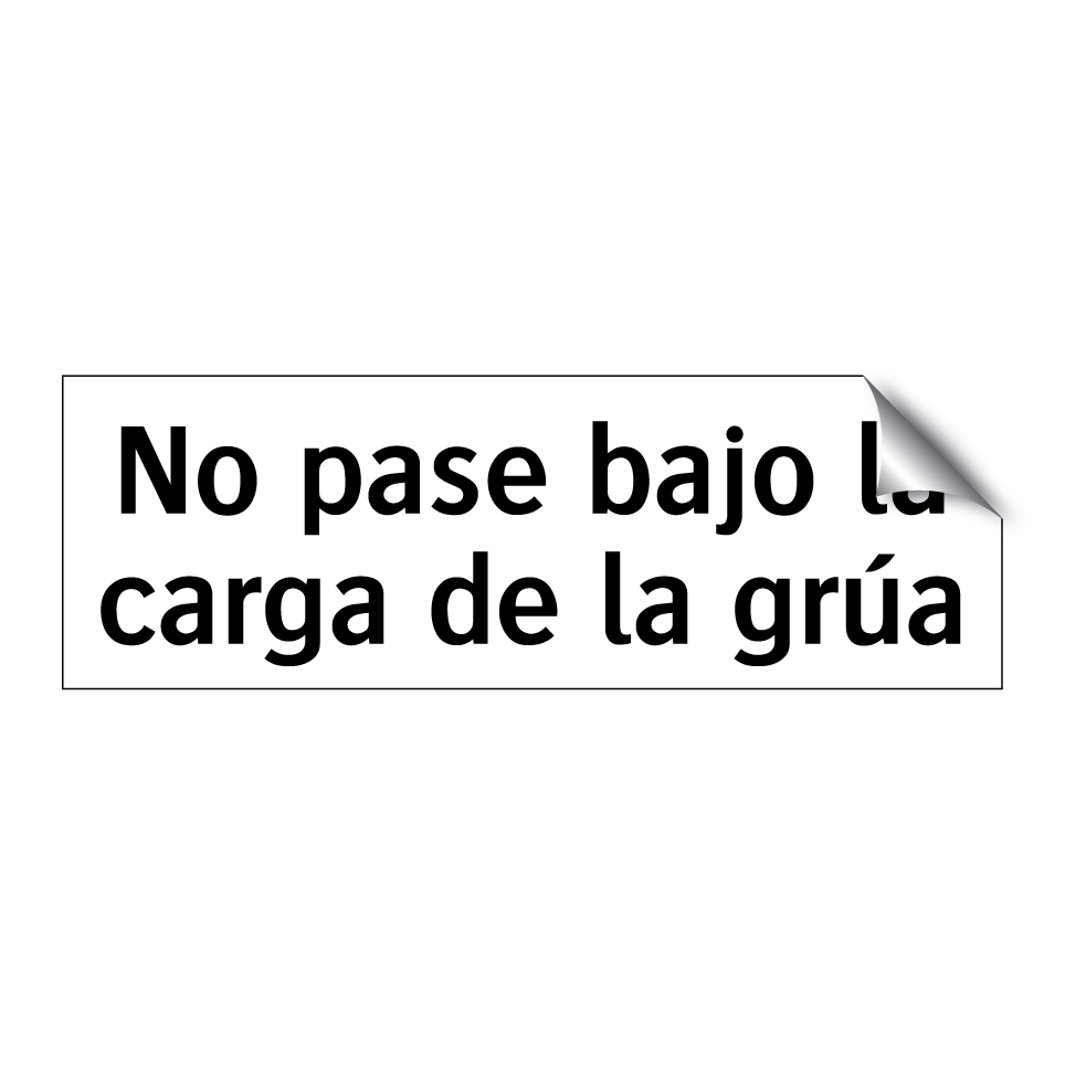 No pase bajo la carga de la grúa