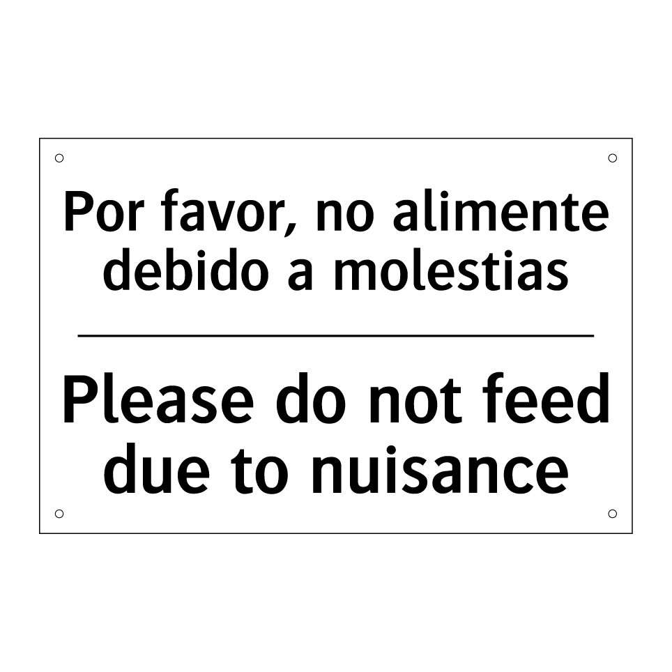 Por favor, no alimente debido a molestias - Please do not feed due to nuisance