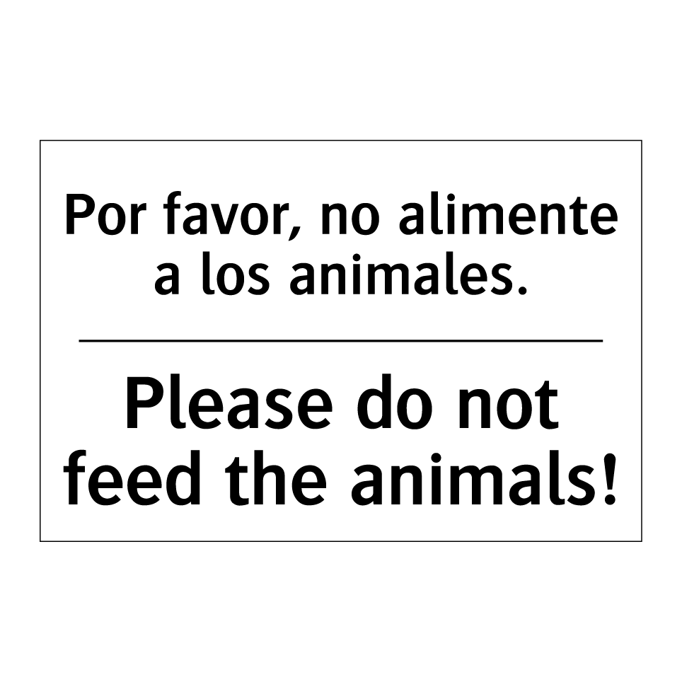 Por favor, no alimente a los animales. - Please do not feed the animals!