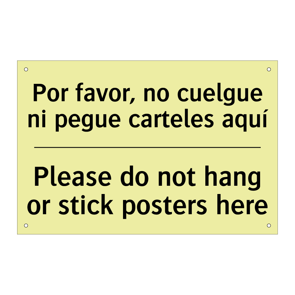 Por favor, no cuelgue ni pegue carteles aquí - Please do not hang or stick posters here