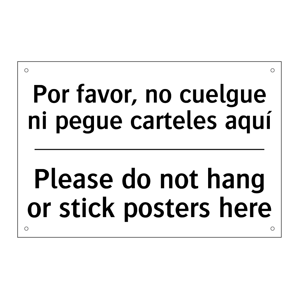 Por favor, no cuelgue ni pegue carteles aquí - Please do not hang or stick posters here