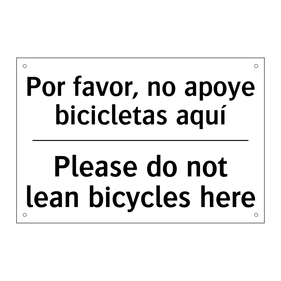 Por favor, no apoye bicicletas aquí - Please do not lean bicycles here