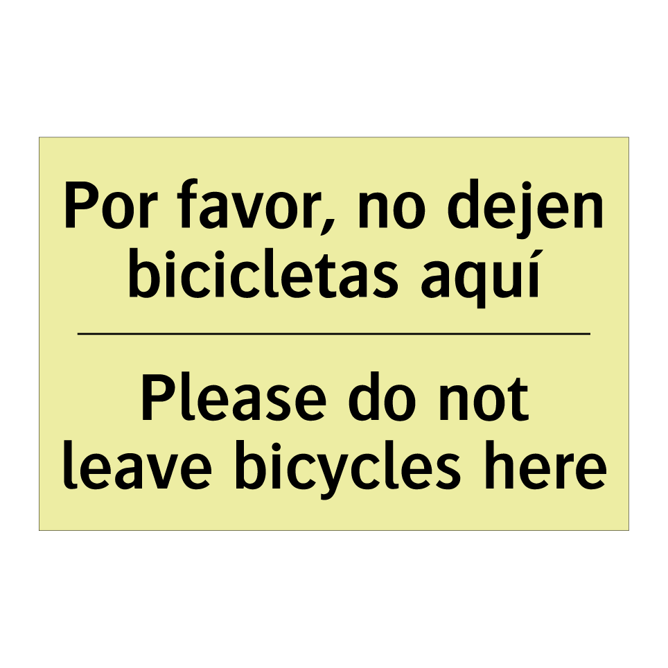 Por favor, no dejen bicicletas aquí - Please do not leave bicycles here