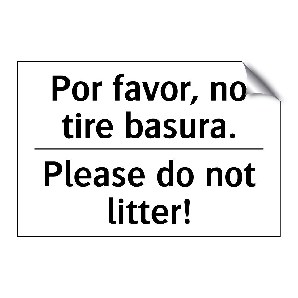 Por favor, no tire basura. - Please do not litter!