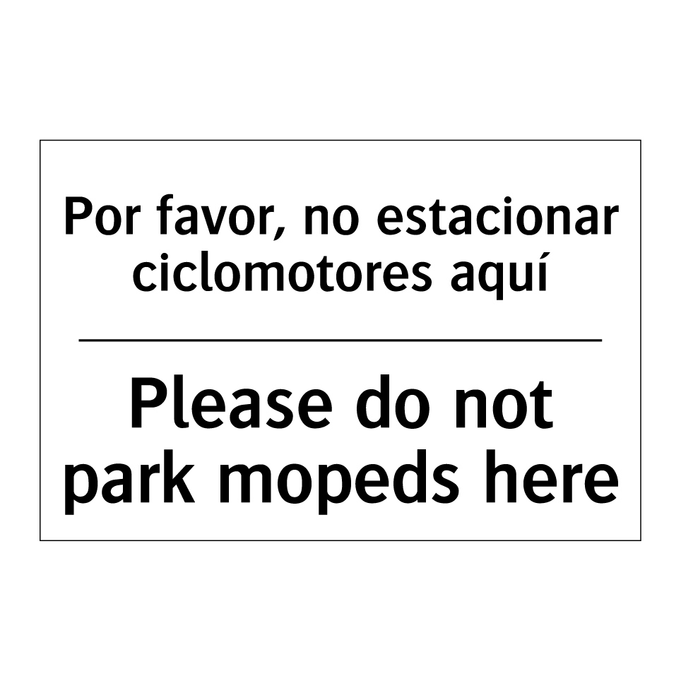 Por favor, no estacionar ciclomotores aquí - Please do not park mopeds here
