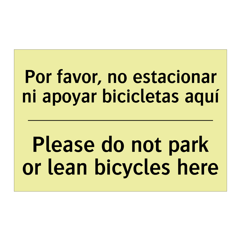 Por favor, no estacionar ni apoyar bicicletas aquí - Please do not park or lean bicycles here
