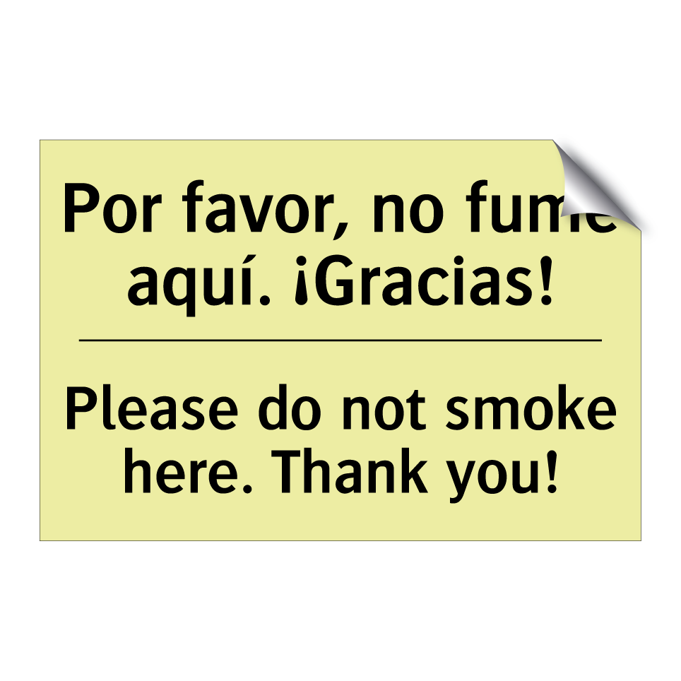 Por favor, no fume aquí. ¡Gracias! - Please do not smoke here. Thank you!
