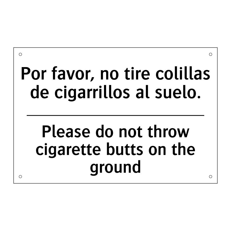 Por favor, no tire colillas de cigarrillos al suelo. - Please do not throw cigarette butts on the ground