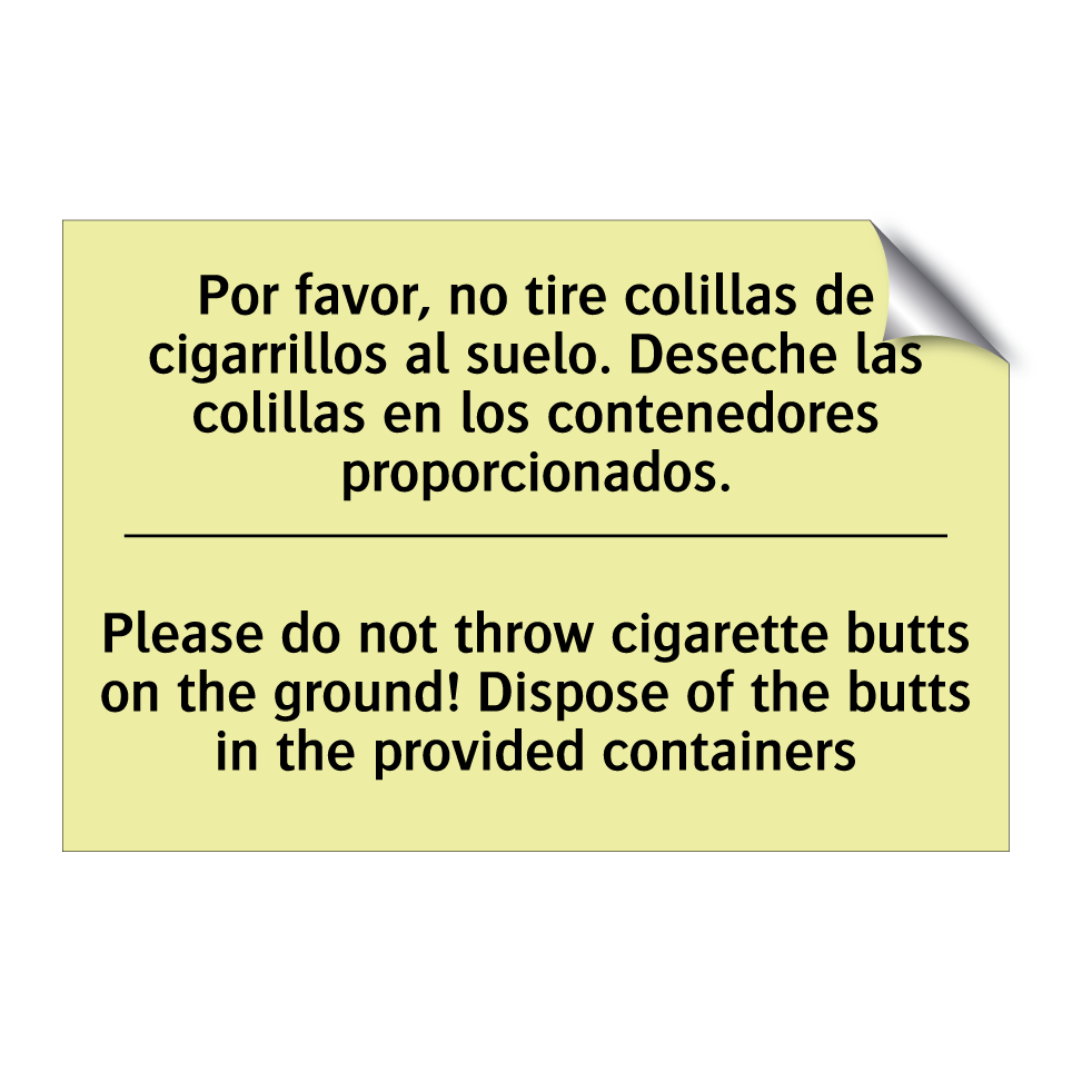 Por favor, no tire colillas de cigarrillos al suelo. Deseche las colillas en los contenedores proporcionados. - Please do not throw cigarette butts on the ground! Dispose of the butts in the provided containers