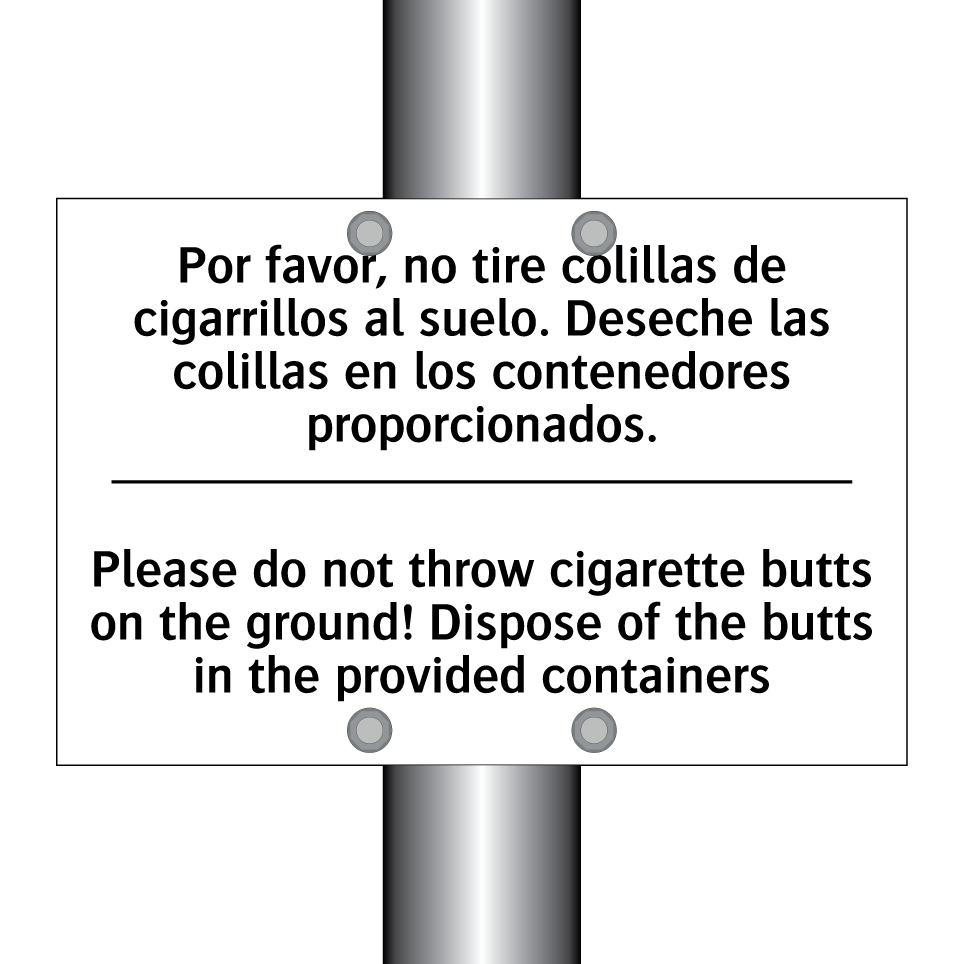 Por favor, no tire colillas de cigarrillos al suelo. Deseche las colillas en los contenedores proporcionados. - Please do not throw cigarette butts on the ground! Dispose of the butts in the provided containers