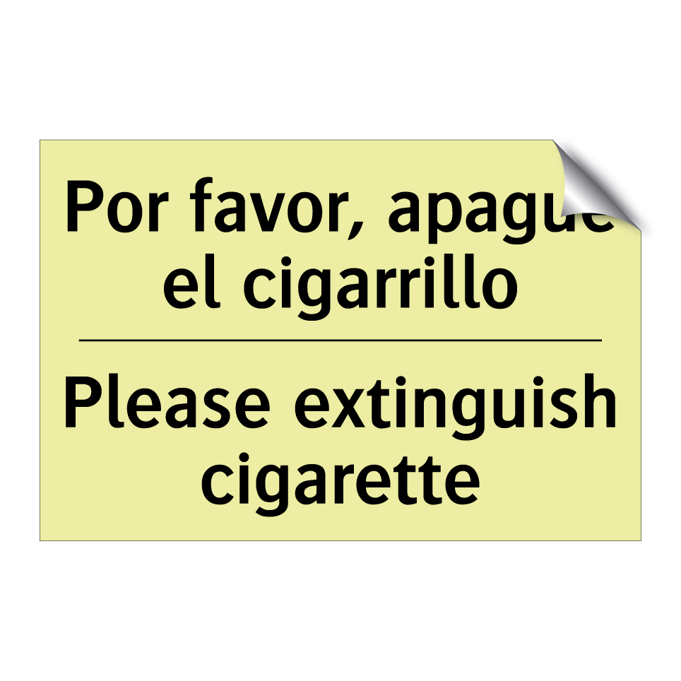 Por favor, apague el cigarrillo - Please extinguish cigarette